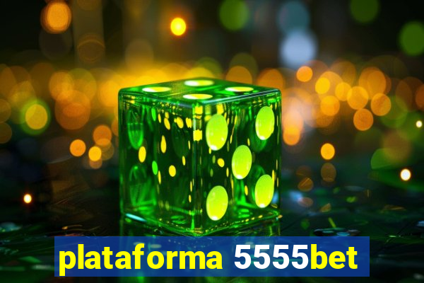 plataforma 5555bet